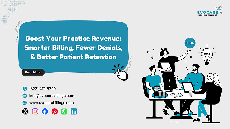 Boost Your Practice Revenue: Smarter Billing, Fewer Denials, & Better Patient Retention